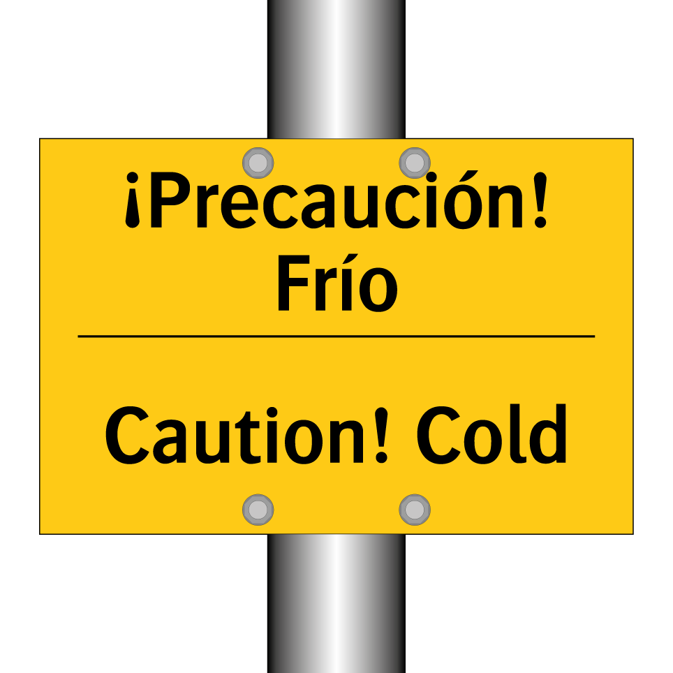 ¡Precaución! Frío - Caution! Cold