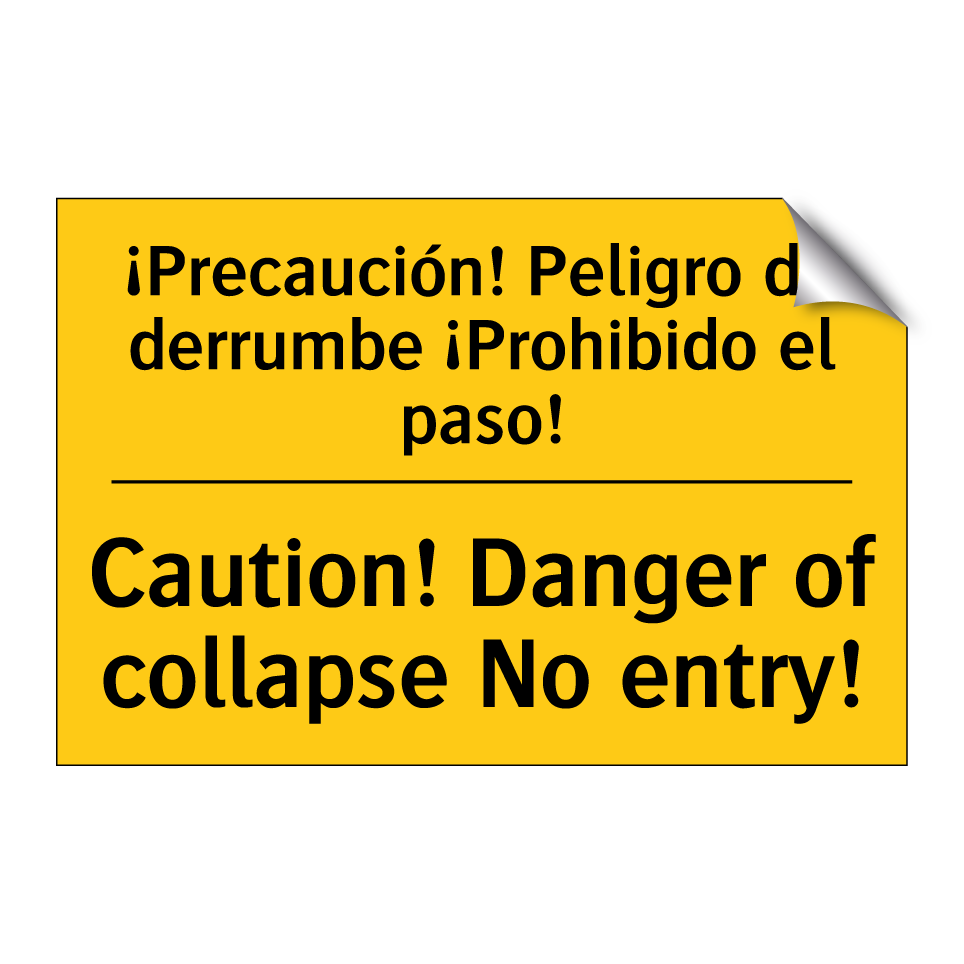 ¡Precaución! Peligro de derrumbe ¡Prohibido el paso! - Caution! Danger of collapse No entry!