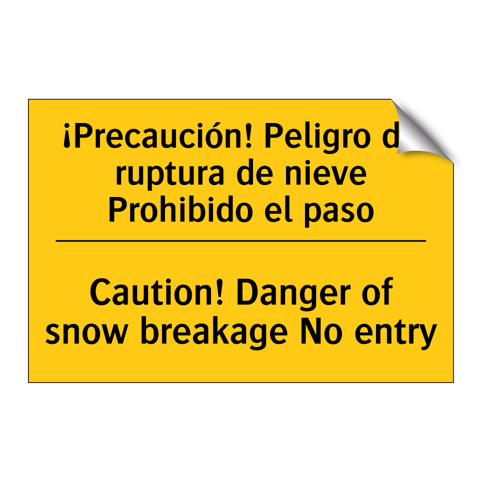 ¡Precaución! Peligro de ruptura de nieve Prohibido el paso - Caution! Danger of snow breakage No entry