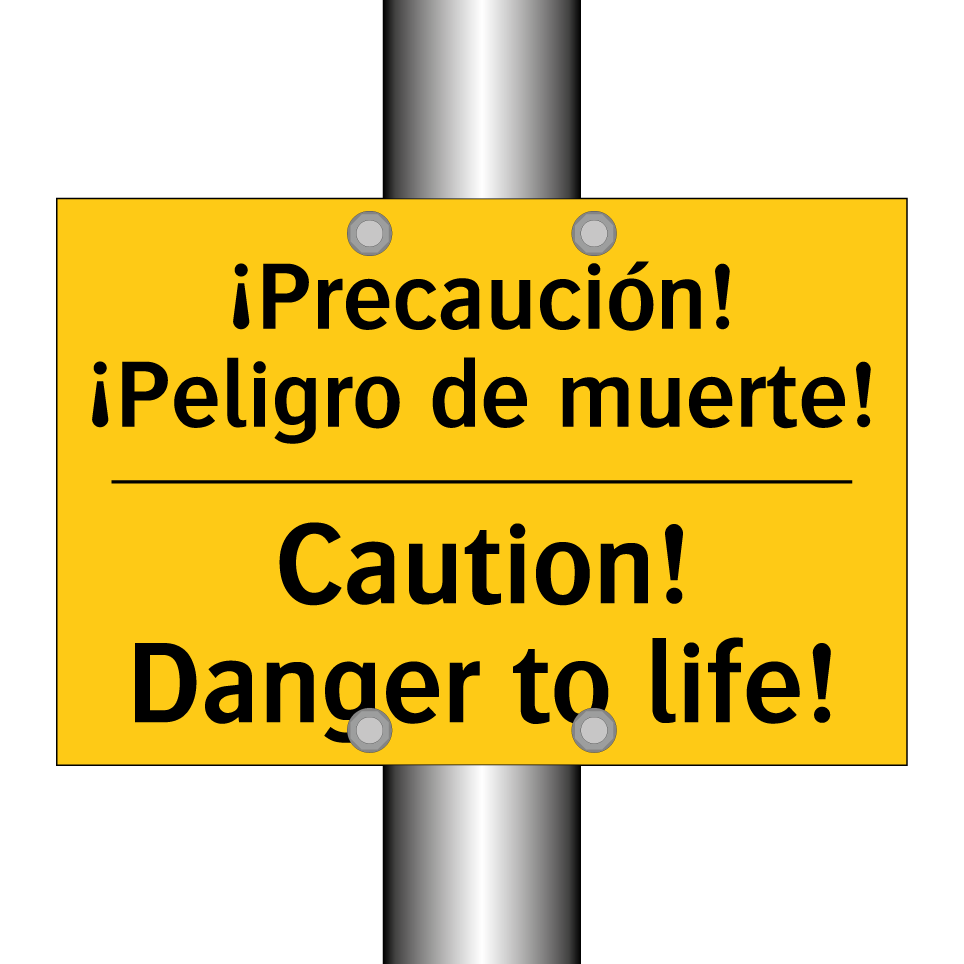 ¡Precaución! ¡Peligro de muerte! - Caution! Danger to life!