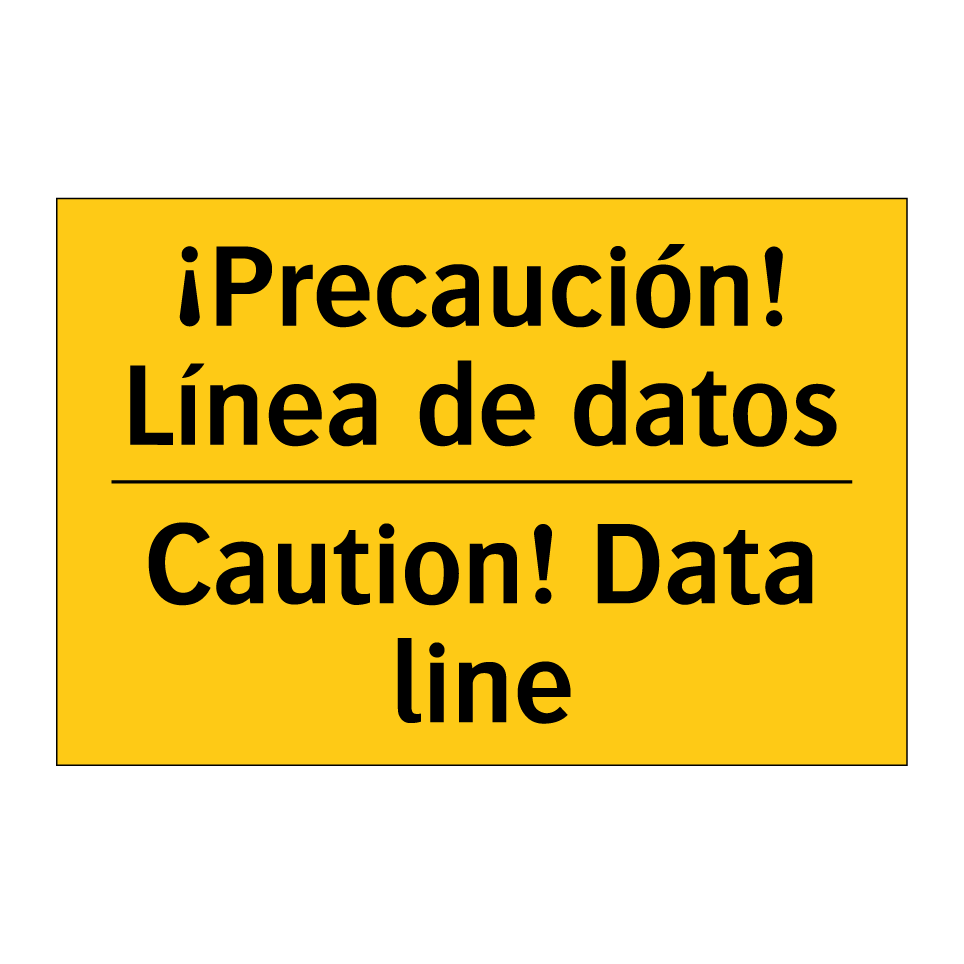 ¡Precaución! Línea de datos - Caution! Data line