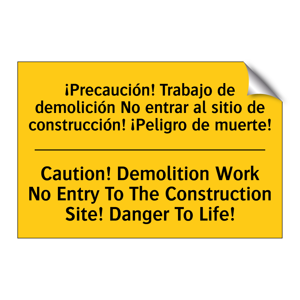 ¡Precaución! Trabajo de demolición No entrar al sitio de construcción! ¡Peligro de muerte! - Caution! Demolition Work No Entry To The Construction Site! Danger To Life!