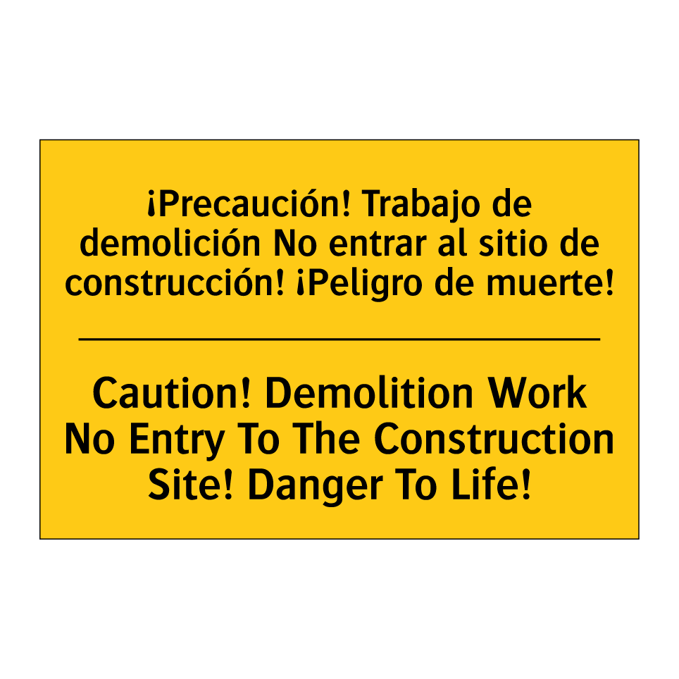 ¡Precaución! Trabajo de demolición No entrar al sitio de construcción! ¡Peligro de muerte! - Caution! Demolition Work No Entry To The Construction Site! Danger To Life!