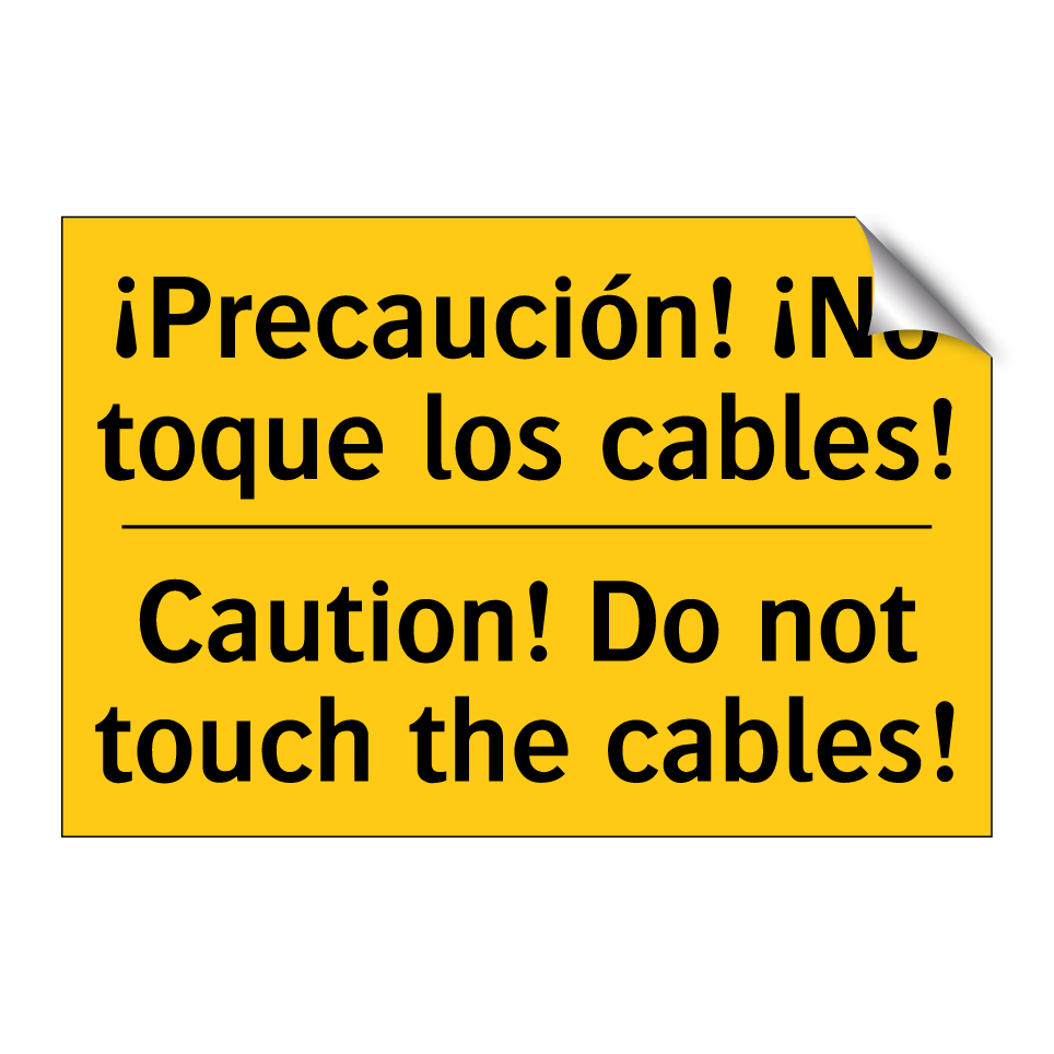 ¡Precaución! ¡No toque los cables! - Caution! Do not touch the cables!
