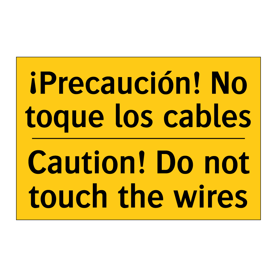 ¡Precaución! No toque los cables - Caution! Do not touch the wires