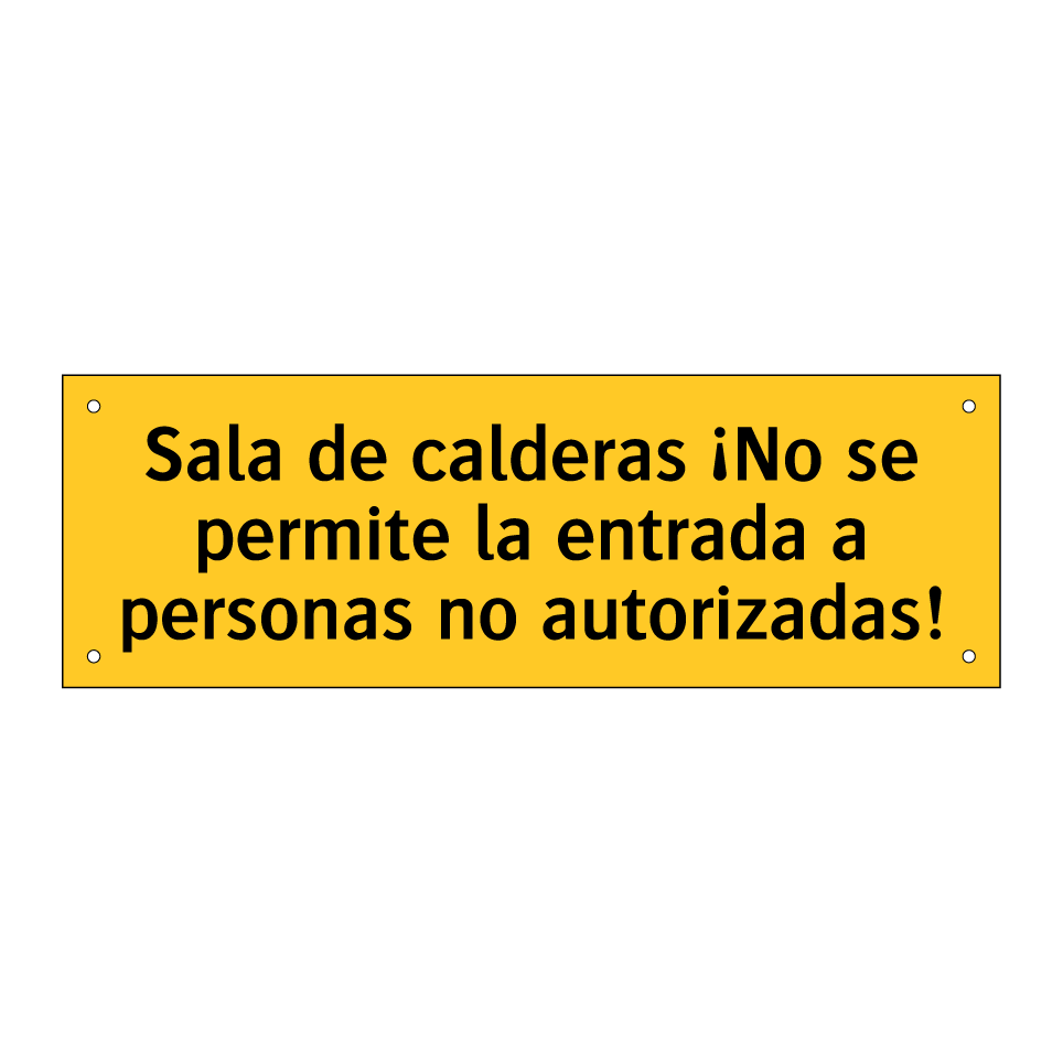 Sala de calderas ¡No se permite la entrada a personas no autorizadas!