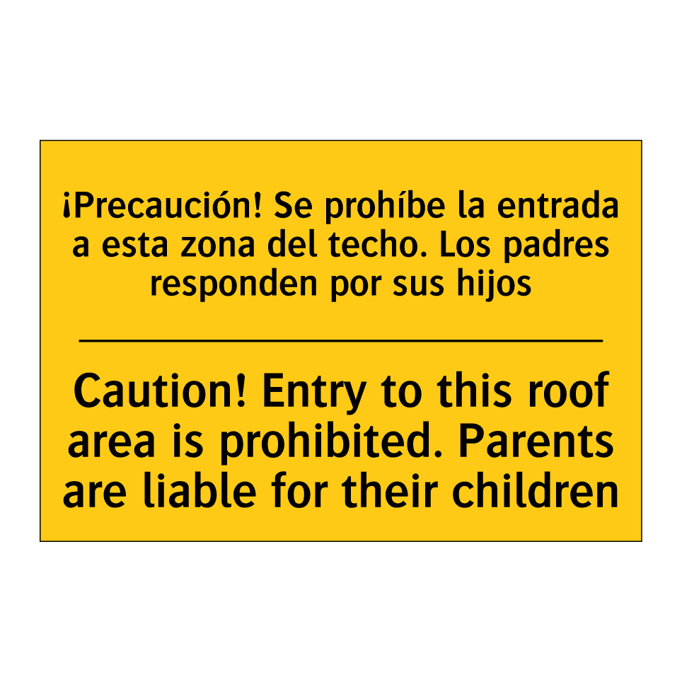 Caution! Entry to this roof area is prohibited. Parents are liable for their children - Caution! Entry to this roof area is prohibited. Parents are liable for their children