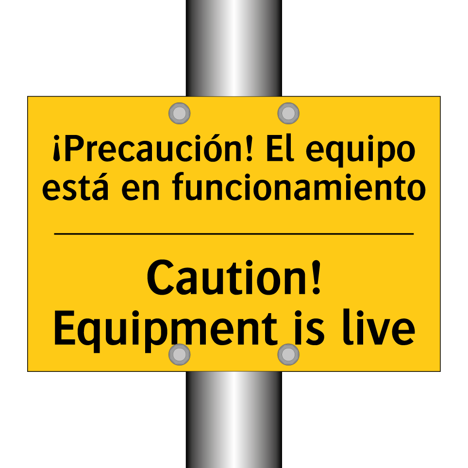 ¡Precaución! El equipo está en funcionamiento - Caution! Equipment is live