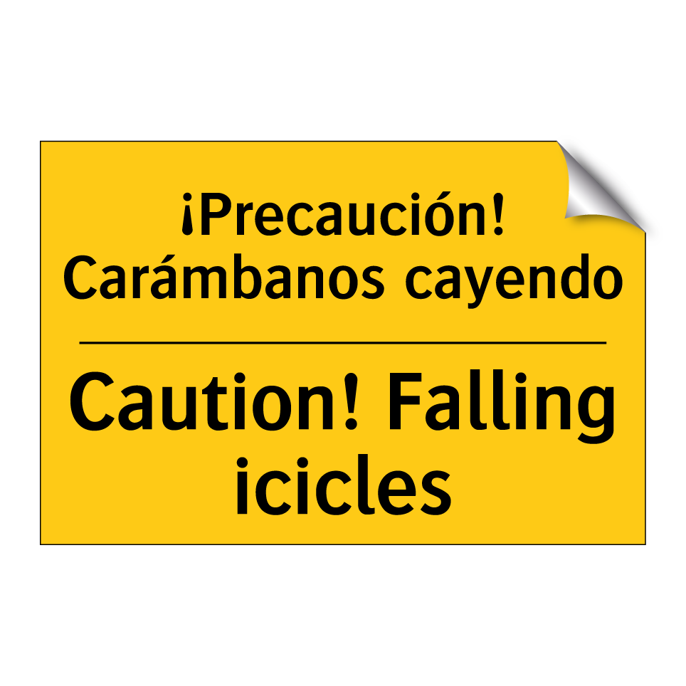 ¡Precaución! Carámbanos cayendo - Caution! Falling icicles