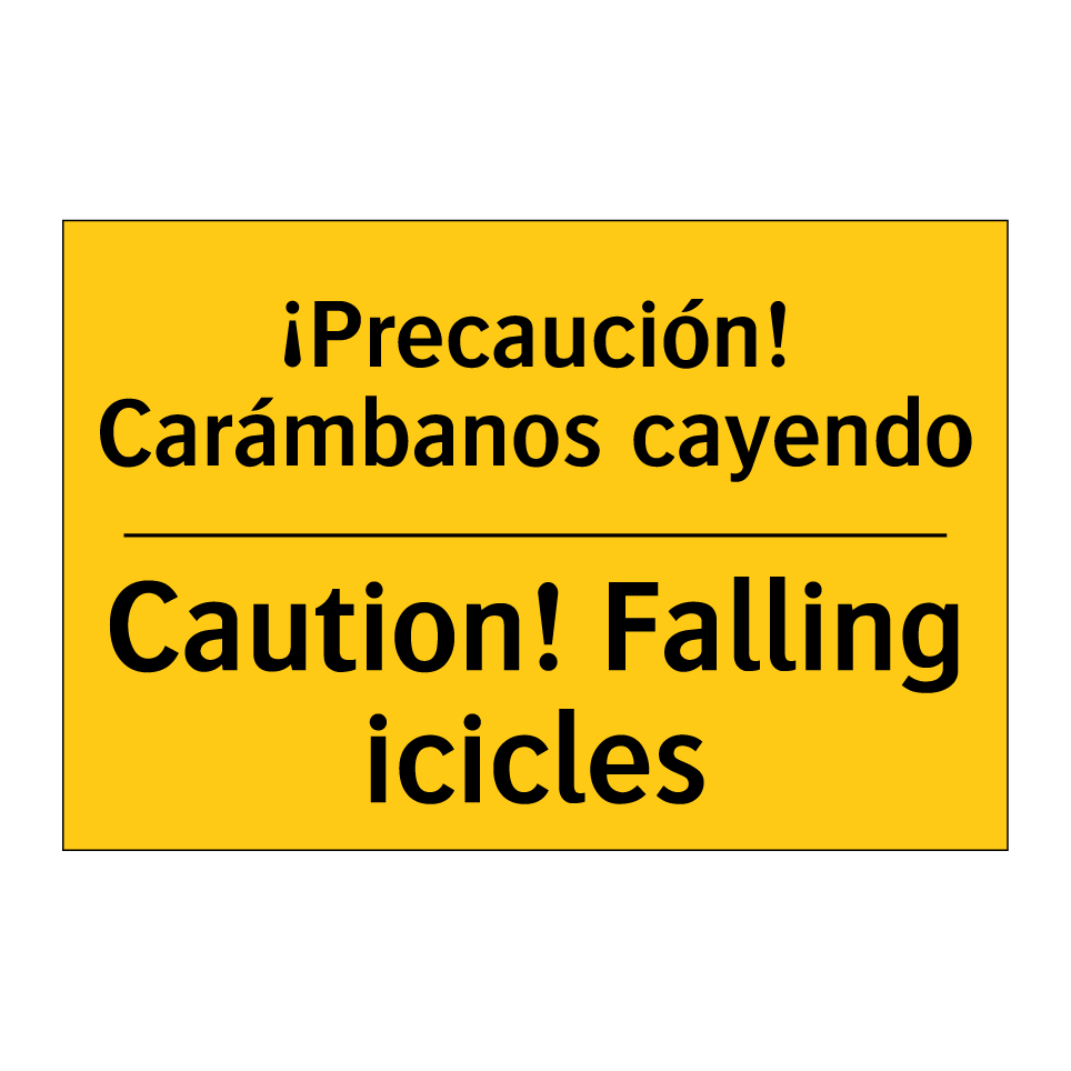¡Precaución! Carámbanos cayendo - Caution! Falling icicles