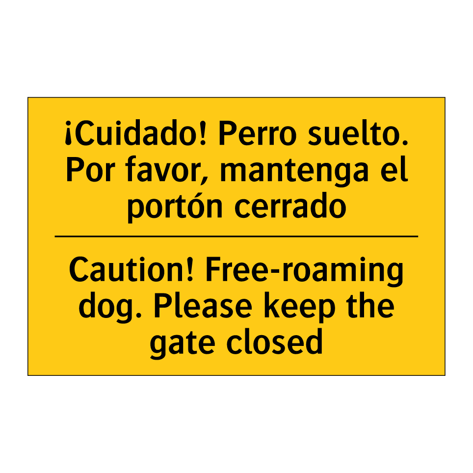 Caution! Free-roaming dog. Please keep the gate closed - Caution! Free-roaming dog. Please keep the gate closed