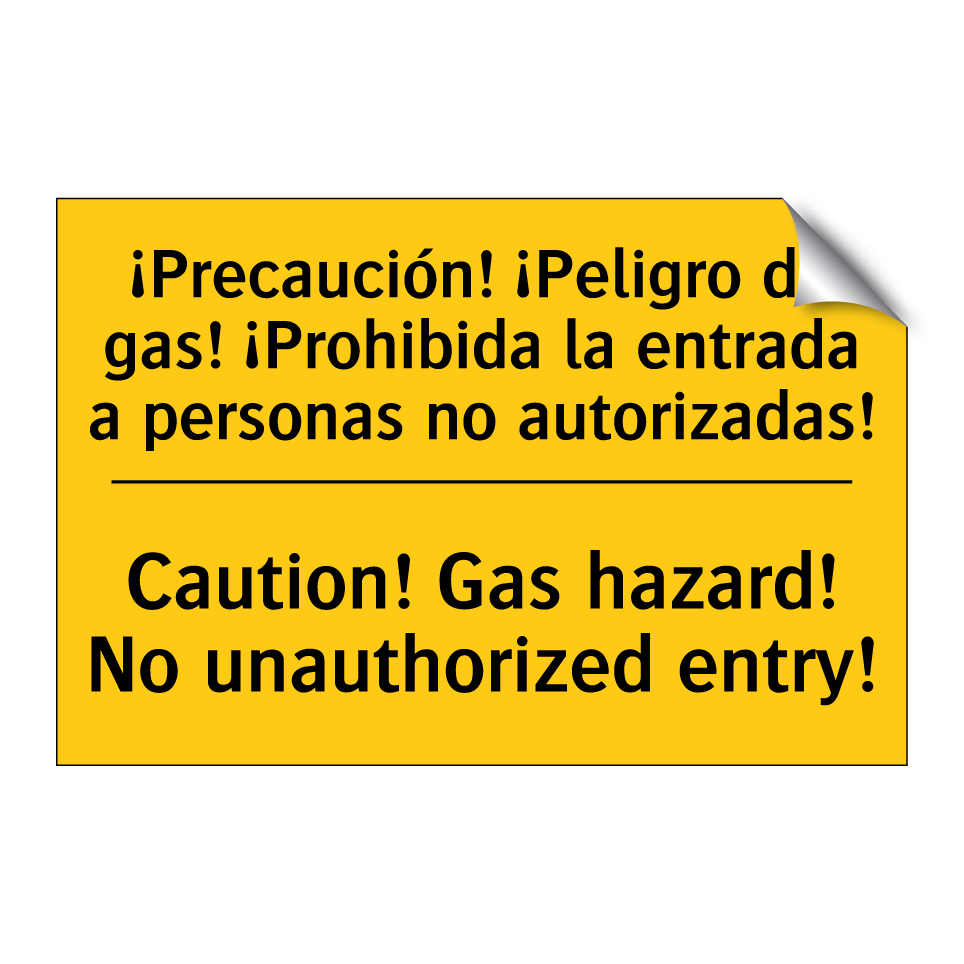 ¡Precaución! ¡Peligro de gas! ¡Prohibida la entrada a personas no autorizadas! - Caution! Gas hazard! No unauthorized entry!