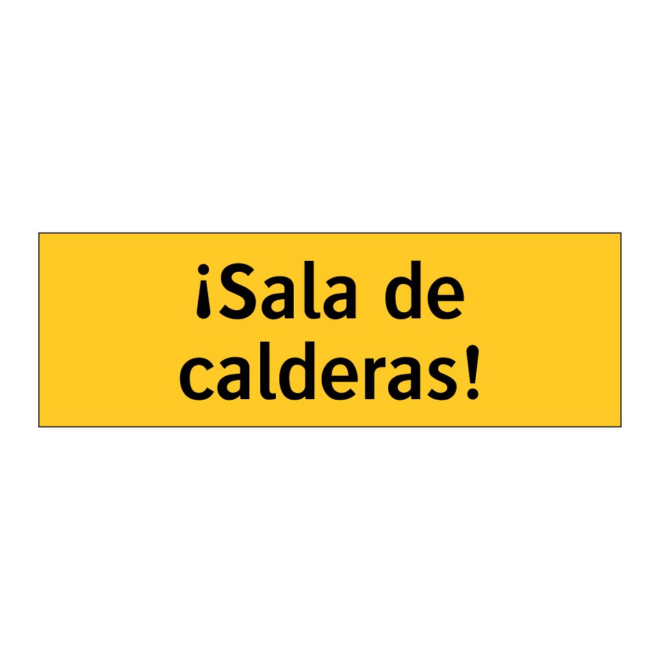 ¡Sala de calderas!