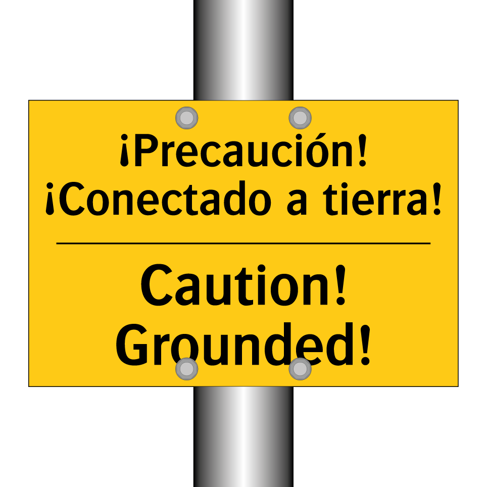 ¡Precaución! ¡Conectado a tierra! - Caution! Grounded!