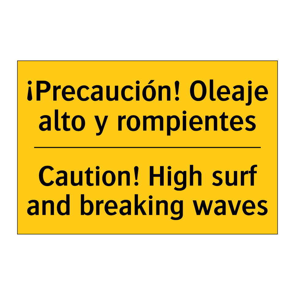 ¡Precaución! Oleaje alto y rompientes - Caution! High surf and breaking waves