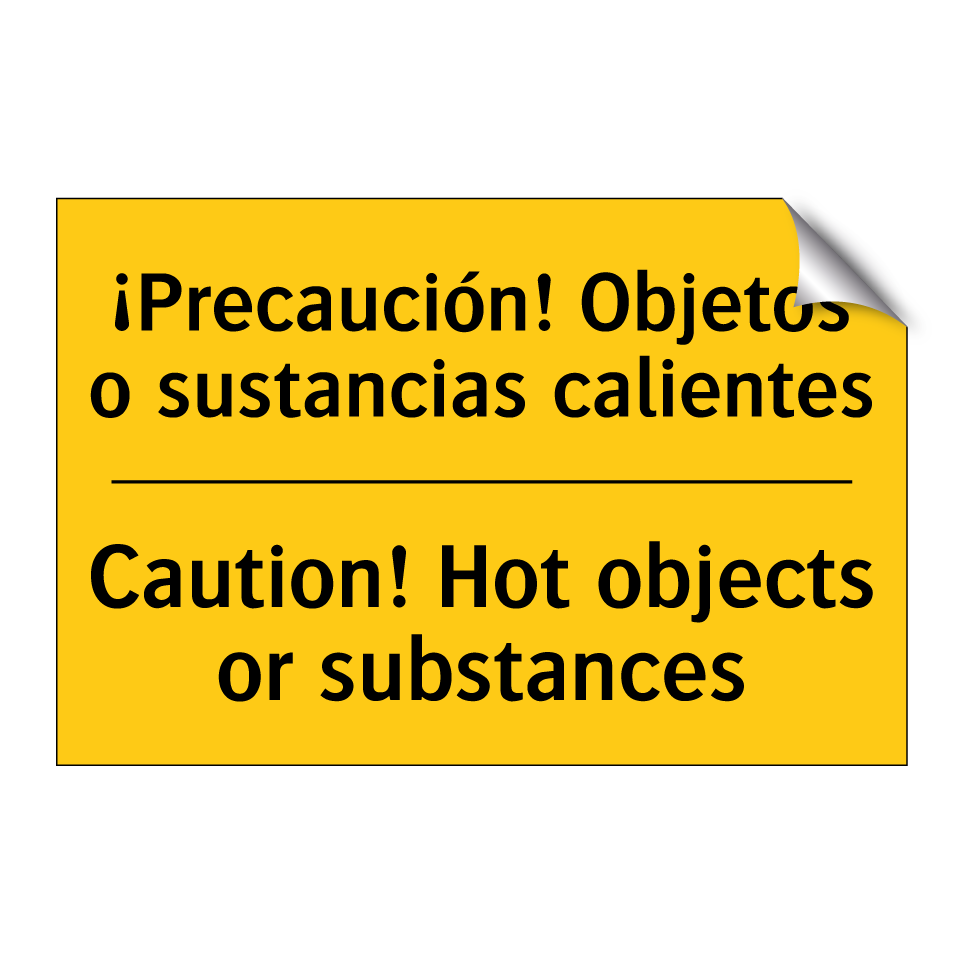 ¡Precaución! Objetos o sustancias calientes - Caution! Hot objects or substances