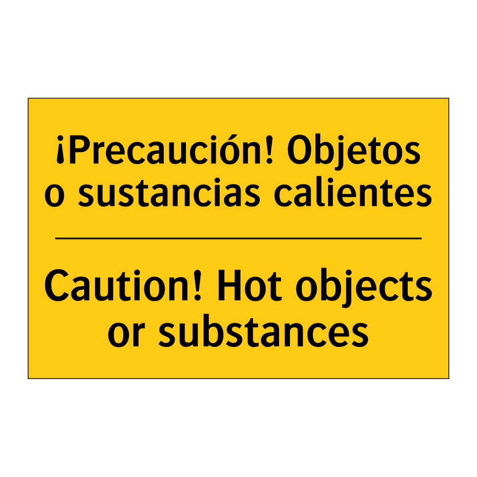 ¡Precaución! Objetos o sustancias calientes - Caution! Hot objects or substances