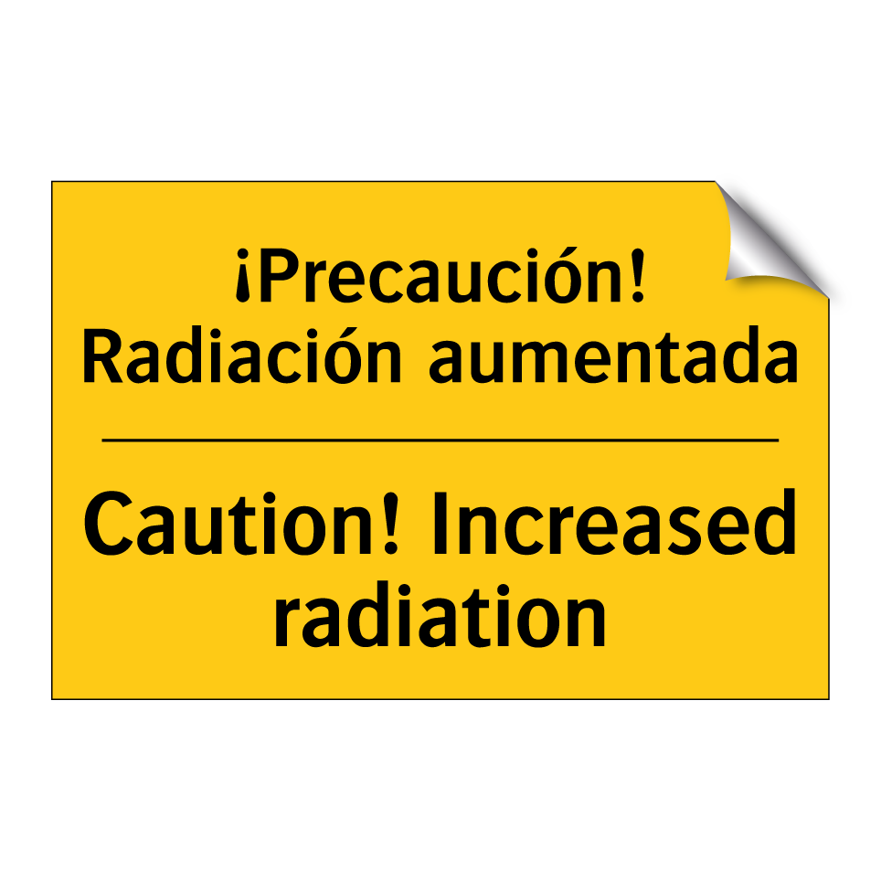 ¡Precaución! Radiación aumentada - Caution! Increased radiation