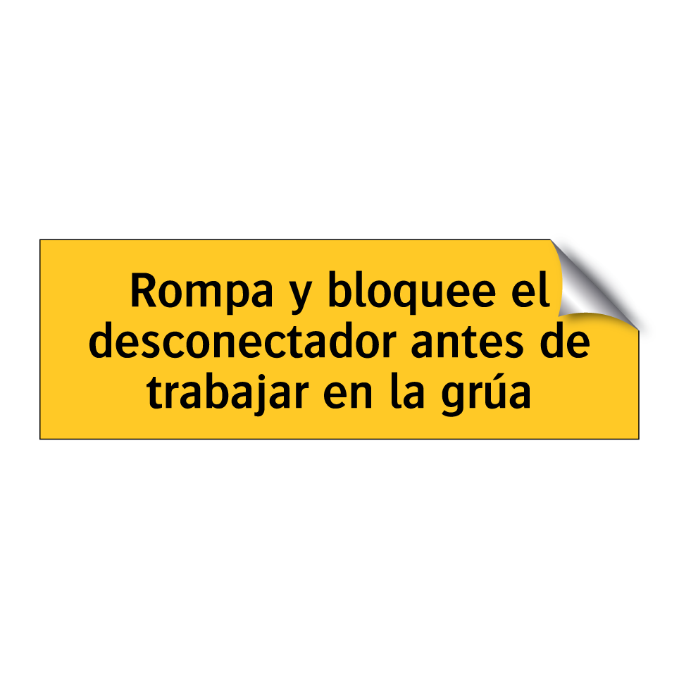 Rompa y bloquee el desconectador antes de trabajar en la grúa