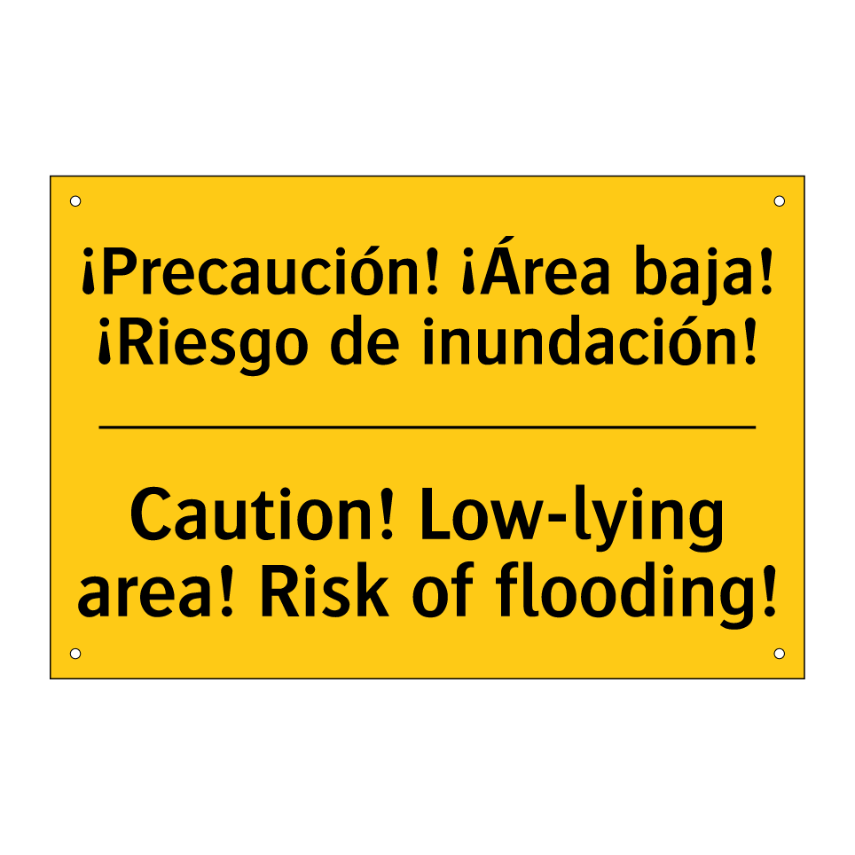 ¡Precaución! ¡Área baja! ¡Riesgo de inundación! - Caution! Low-lying area! Risk of flooding!