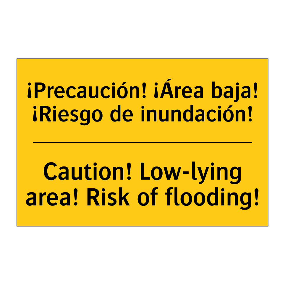 ¡Precaución! ¡Área baja! ¡Riesgo de inundación! - Caution! Low-lying area! Risk of flooding!