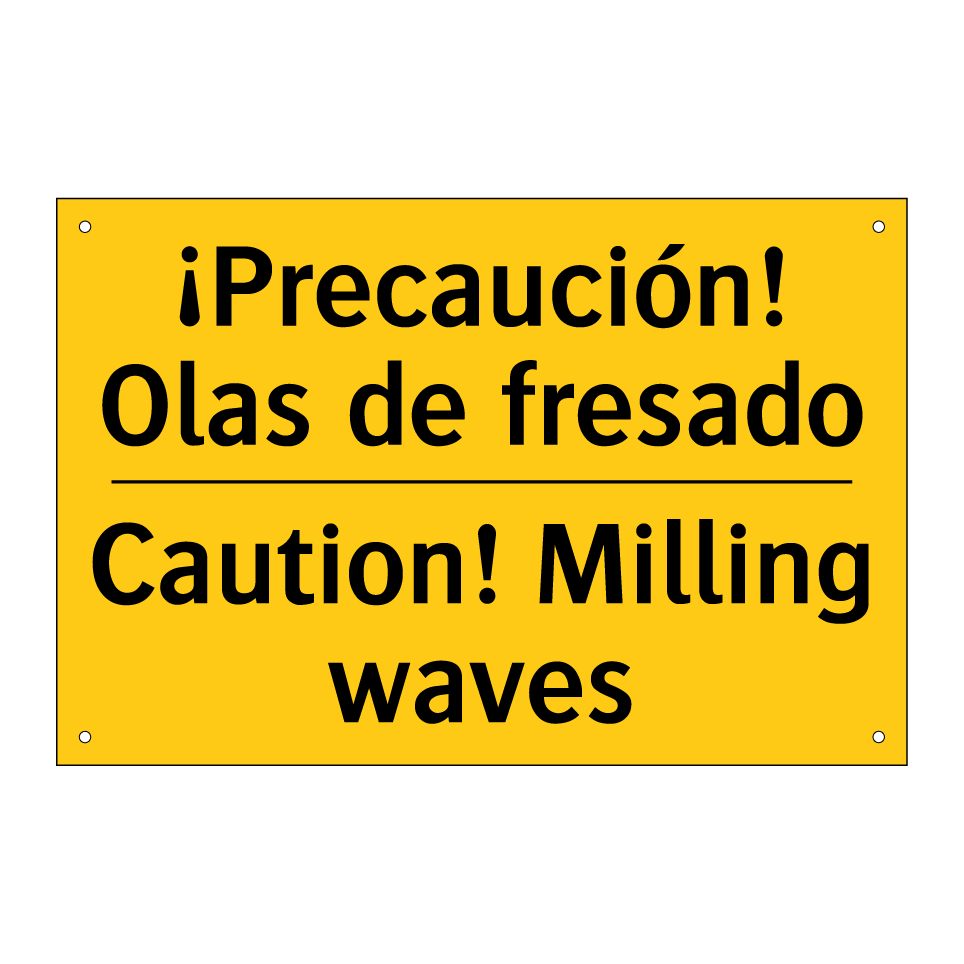 ¡Precaución! Olas de fresado - Caution! Milling waves