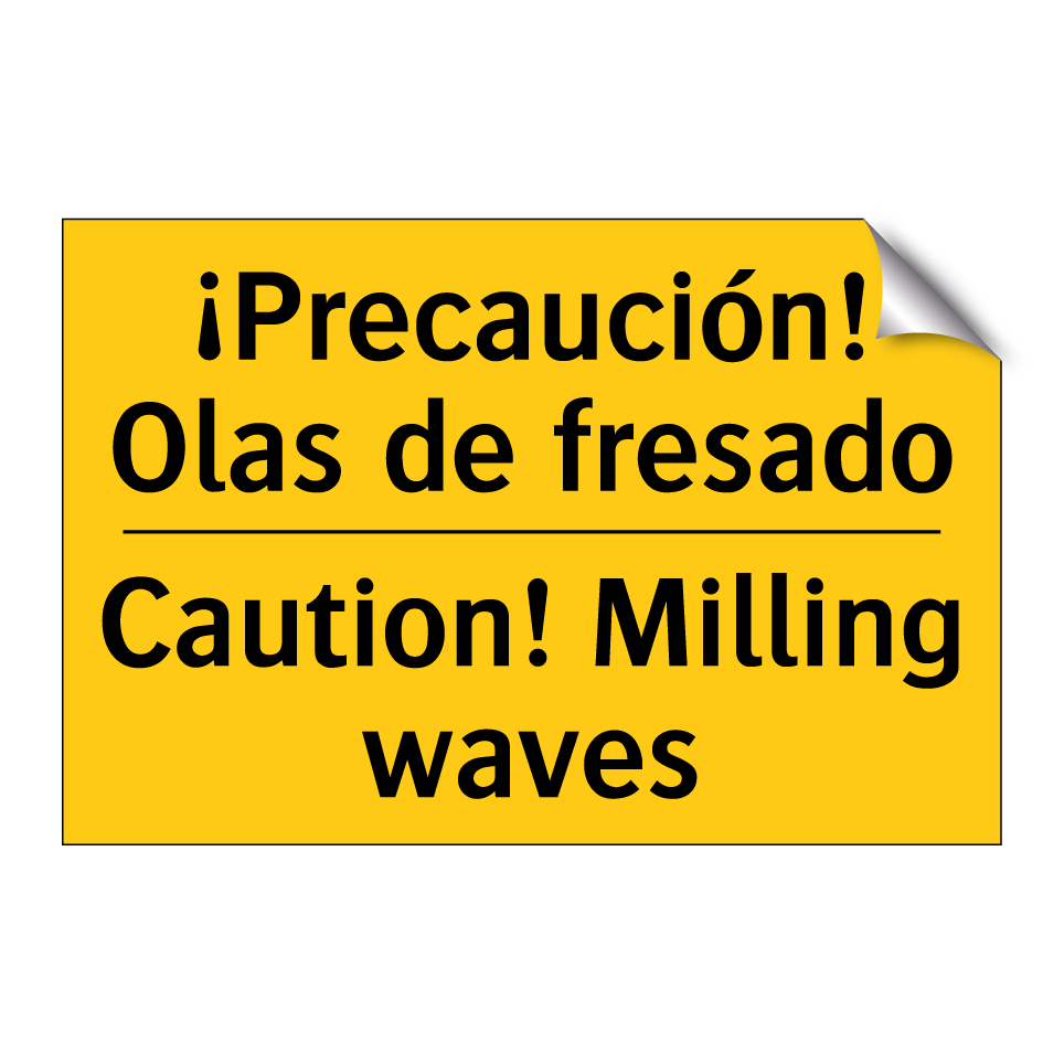 ¡Precaución! Olas de fresado - Caution! Milling waves
