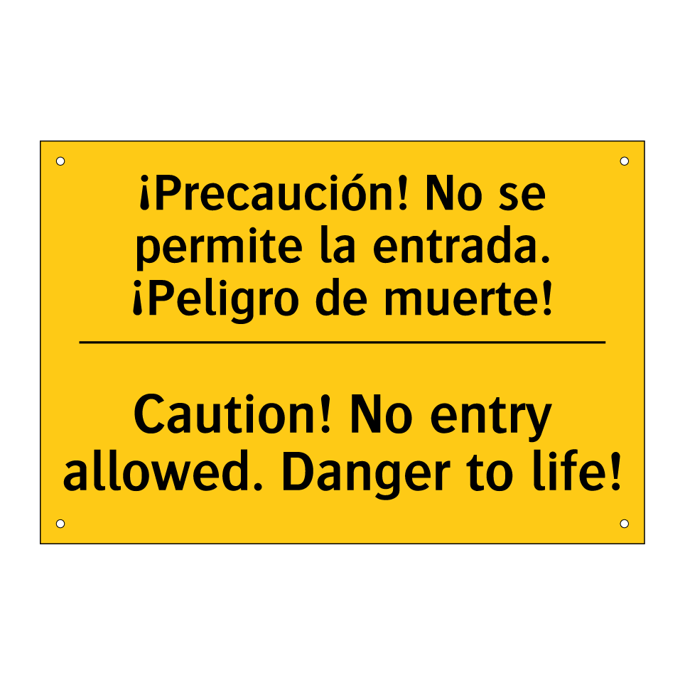 ¡Precaución! No se permite la entrada. ¡Peligro de muerte! - Caution! No entry allowed. Danger to life!