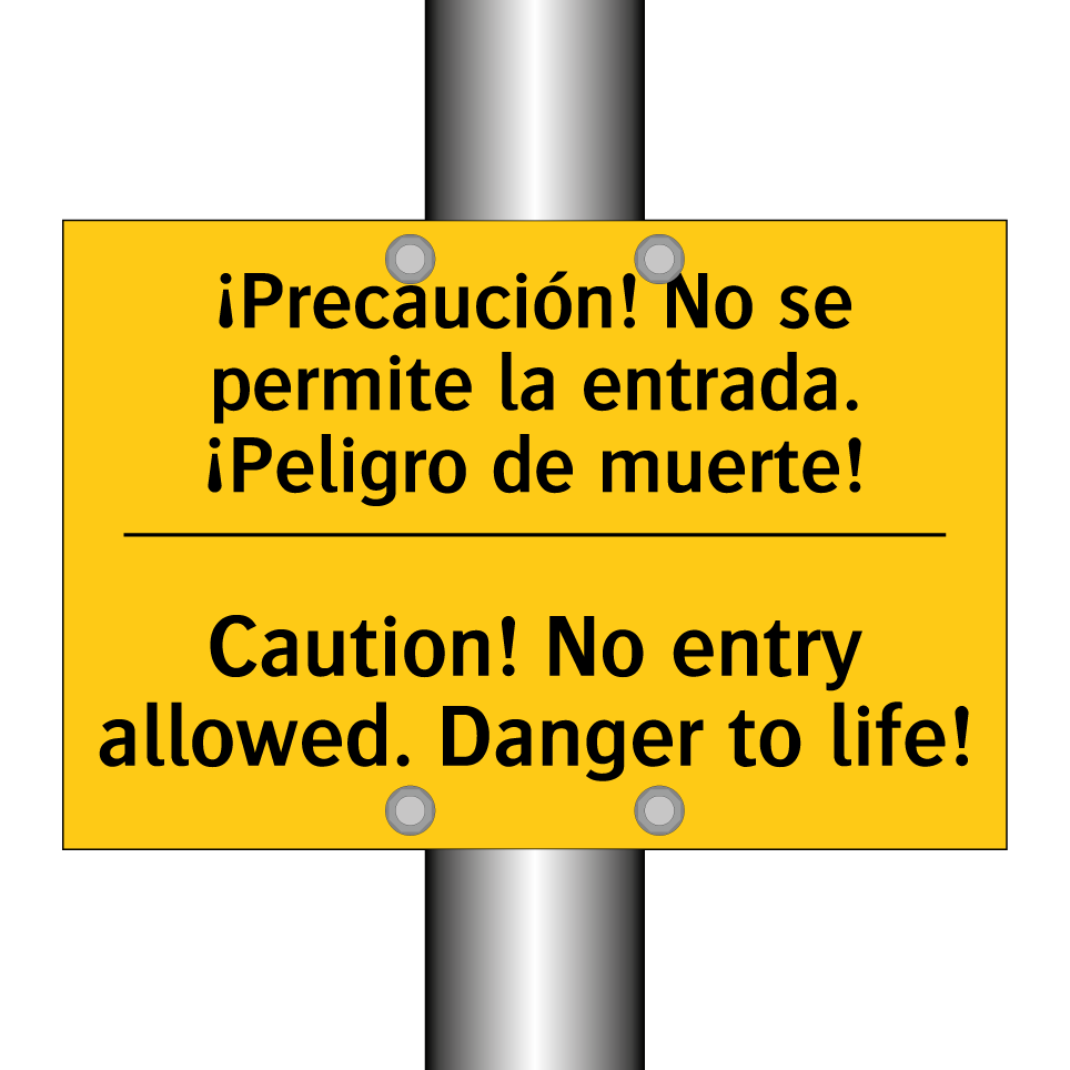 ¡Precaución! No se permite la entrada. ¡Peligro de muerte! - Caution! No entry allowed. Danger to life!