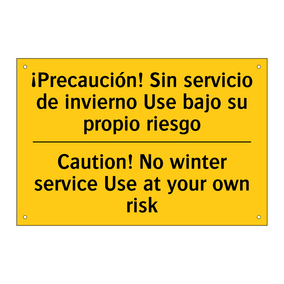 ¡Precaución! Sin servicio de invierno Use bajo su propio riesgo - Caution! No winter service Use at your own risk