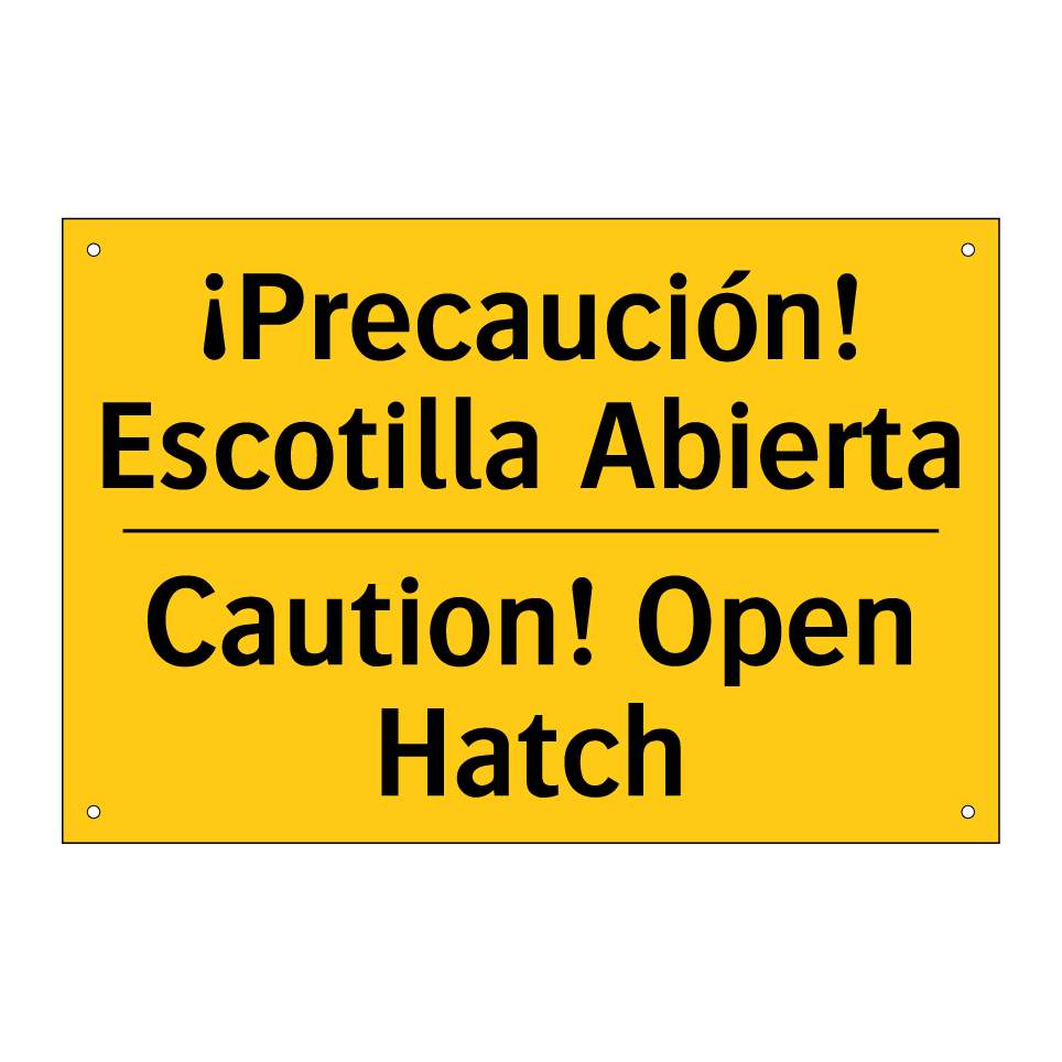 ¡Precaución! Escotilla Abierta - Caution! Open Hatch