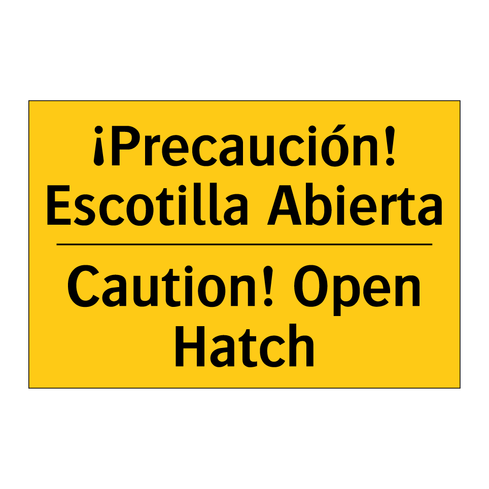 ¡Precaución! Escotilla Abierta - Caution! Open Hatch