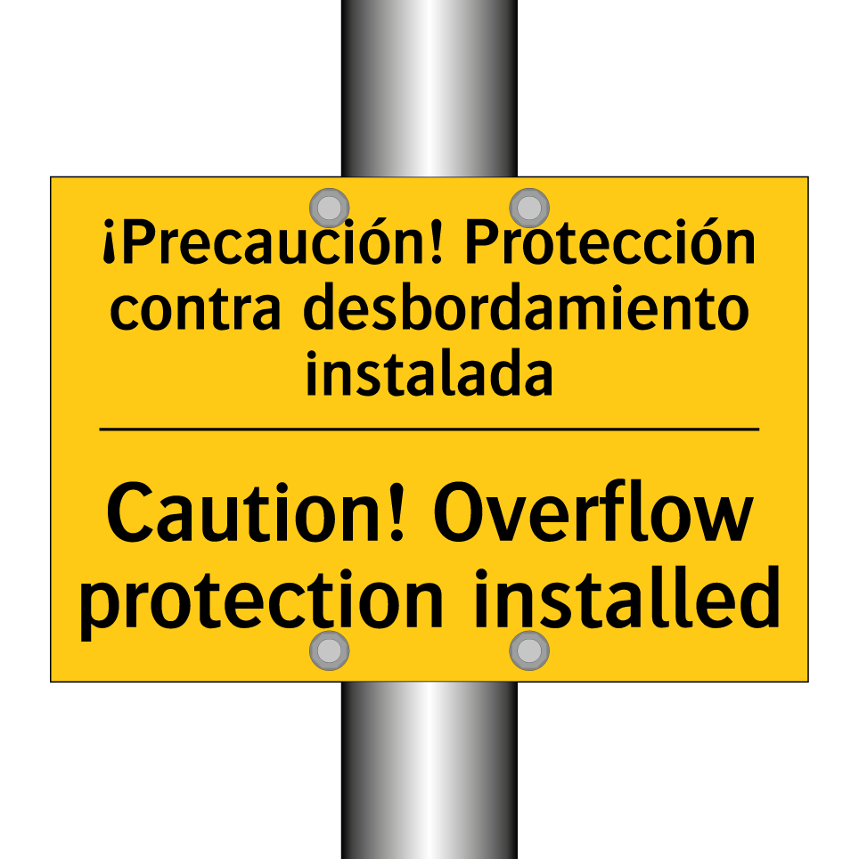 ¡Precaución! Protección contra desbordamiento instalada - Caution! Overflow protection installed