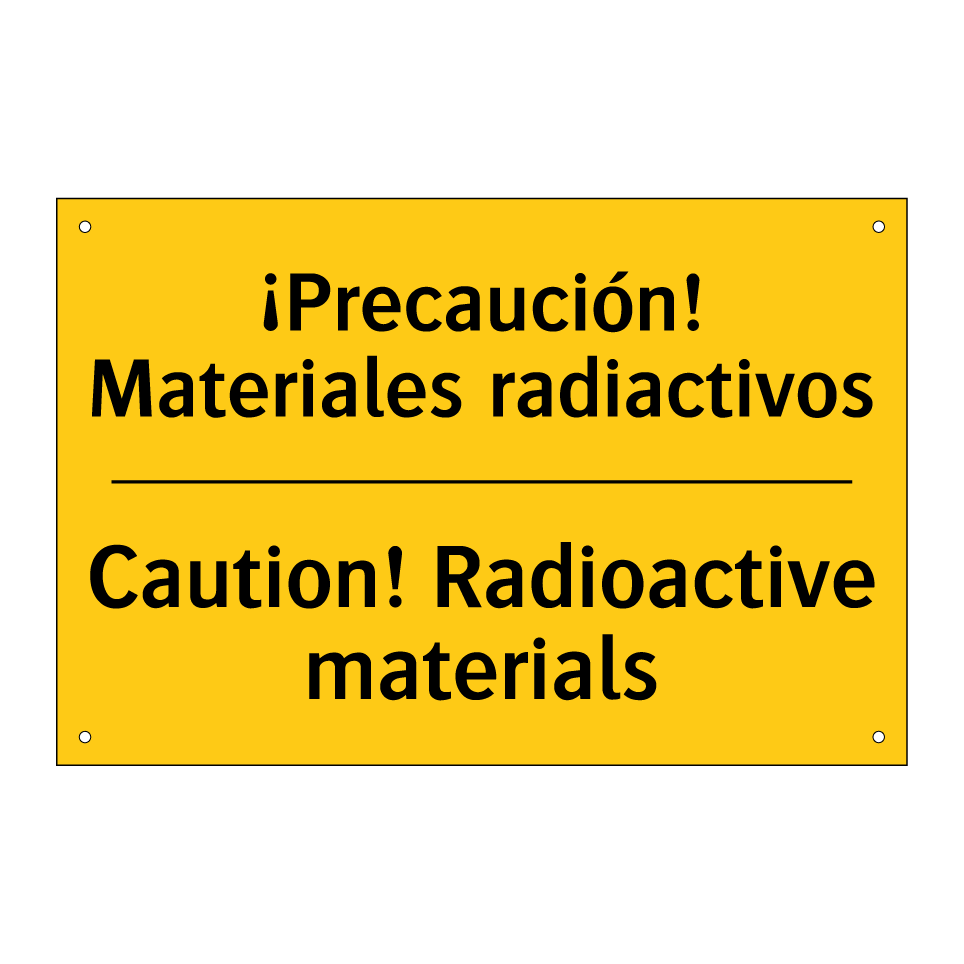 ¡Precaución! Materiales radiactivos - Caution! Radioactive materials