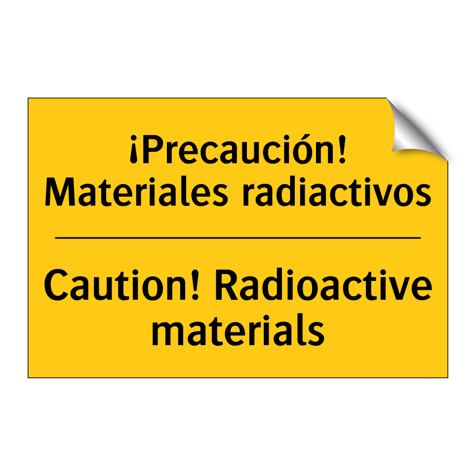 ¡Precaución! Materiales radiactivos - Caution! Radioactive materials