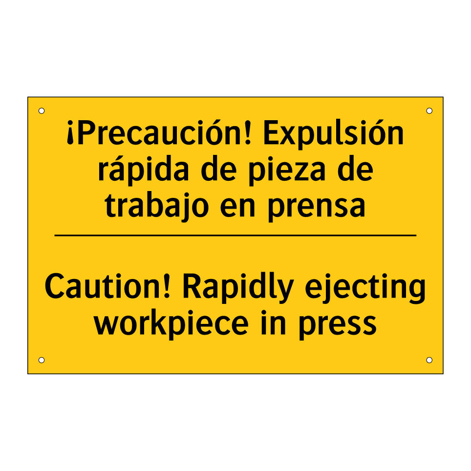¡Precaución! Expulsión rápida de pieza de trabajo en prensa - Caution! Rapidly ejecting workpiece in press