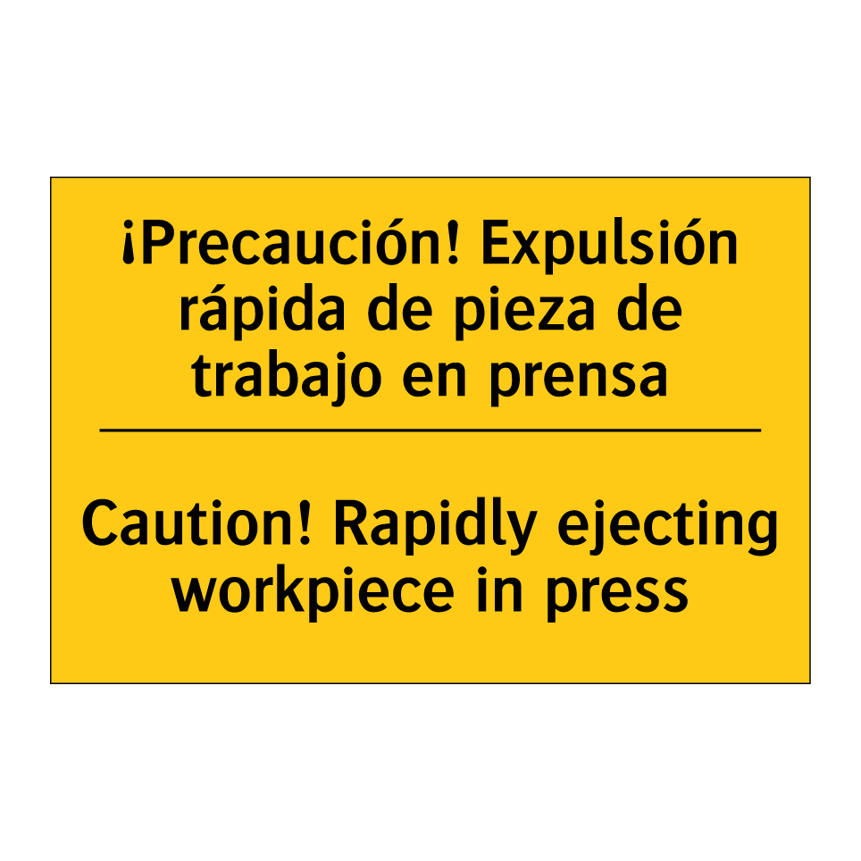 ¡Precaución! Expulsión rápida de pieza de trabajo en prensa - Caution! Rapidly ejecting workpiece in press