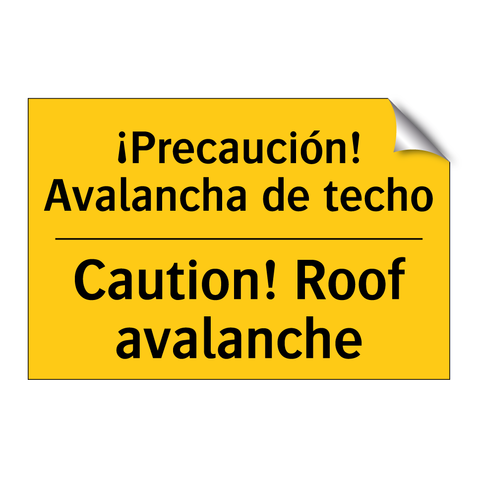 ¡Precaución! Avalancha de techo - Caution! Roof avalanche