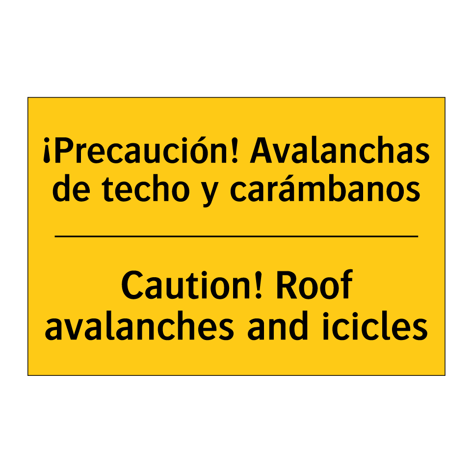 ¡Precaución! Avalanchas de techo y carámbanos - Caution! Roof avalanches and icicles