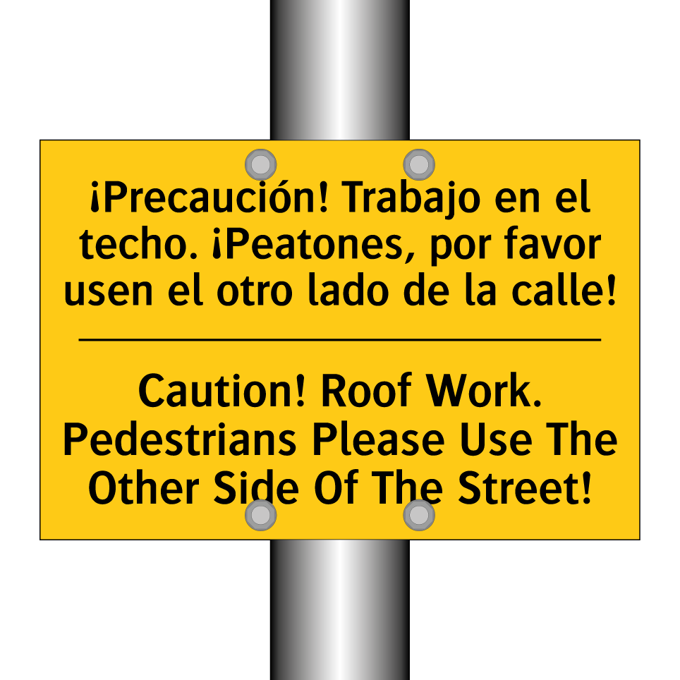¡Precaución! Trabajo en el techo. ¡Peatones, por favor usen el otro lado de la calle! - Caution! Roof Work. Pedestrians Please Use The Other Side Of The Street!