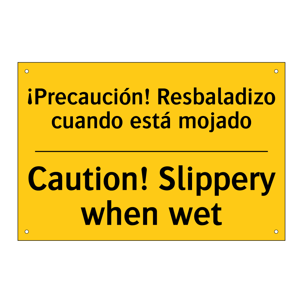 ¡Precaución! Resbaladizo cuando está mojado - Caution! Slippery when wet