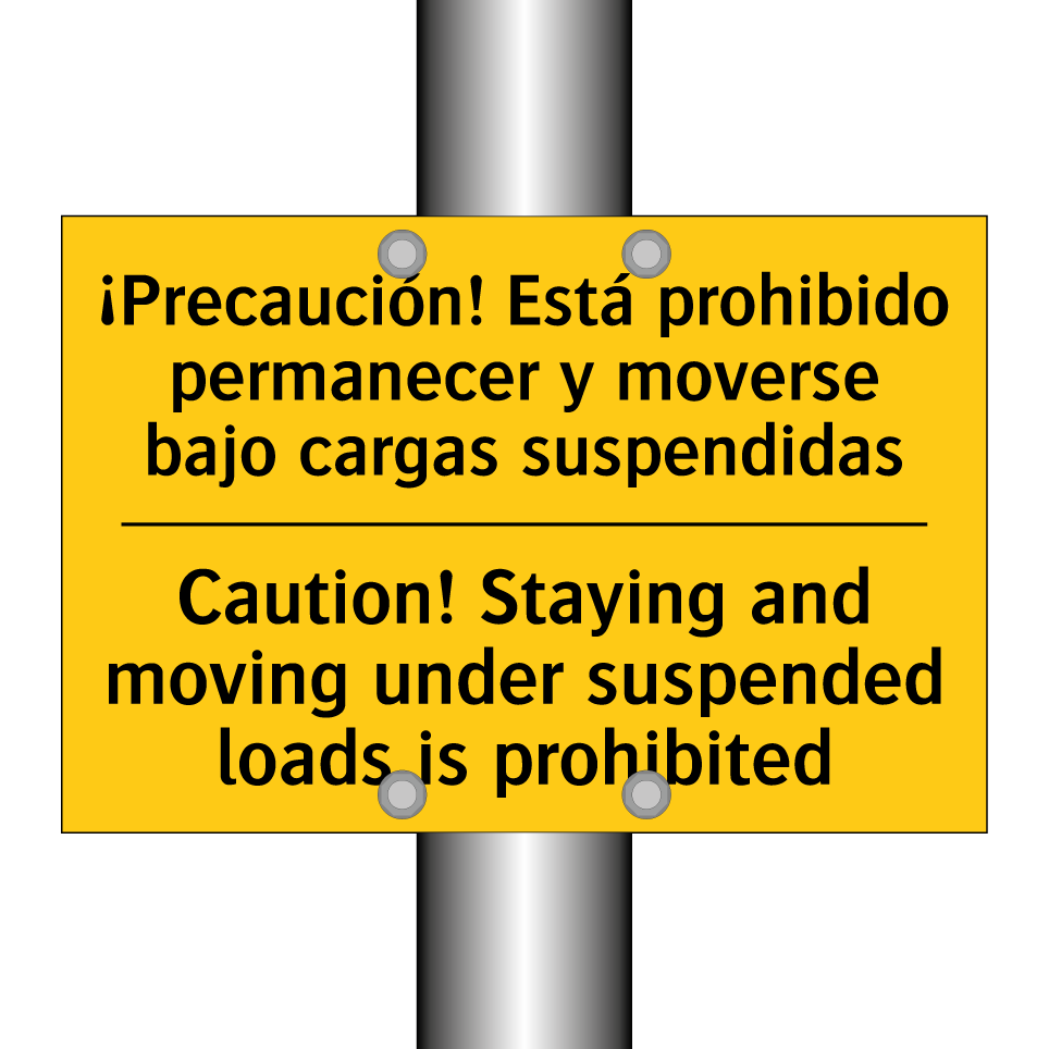 ¡Precaución! Está prohibido permanecer y moverse bajo cargas suspendidas - Caution! Staying and moving under suspended loads is prohibited