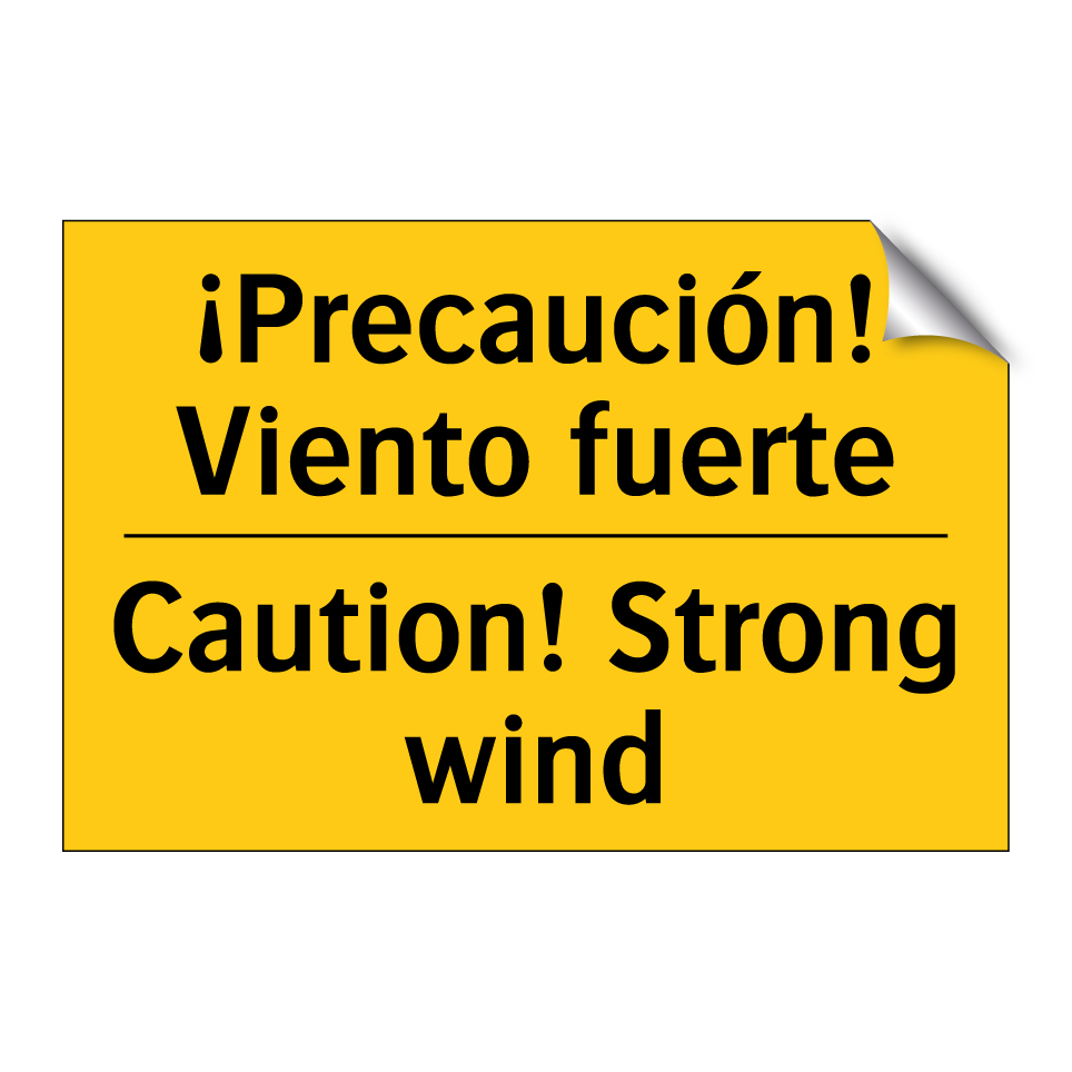 ¡Precaución! Viento fuerte - Caution! Strong wind