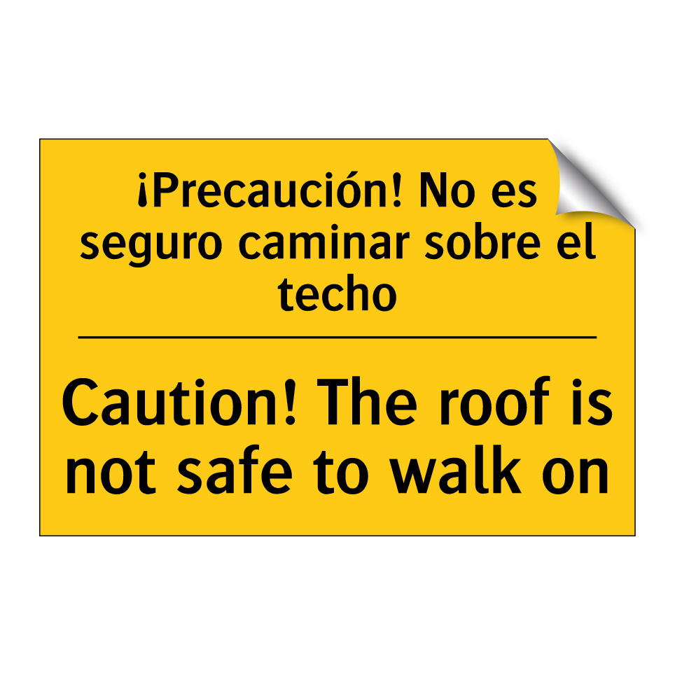 Caution! The roof is not safe to walk on - Caution! The roof is not safe to walk on
