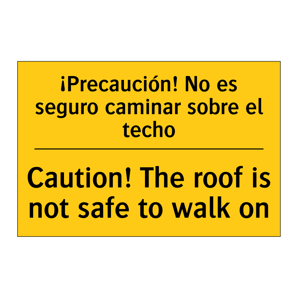 Caution! The roof is not safe to walk on - Caution! The roof is not safe to walk on