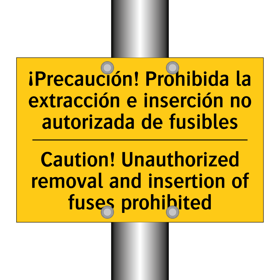 ¡Precaución! Prohibida la extracción e inserción no autorizada de fusibles - Caution! Unauthorized removal and insertion of fuses prohibited