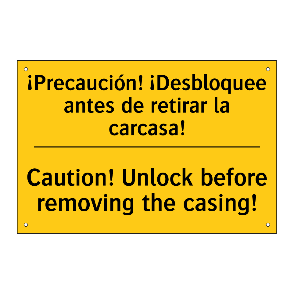 ¡Precaución! ¡Desbloquee antes de retirar la carcasa! - Caution! Unlock before removing the casing!