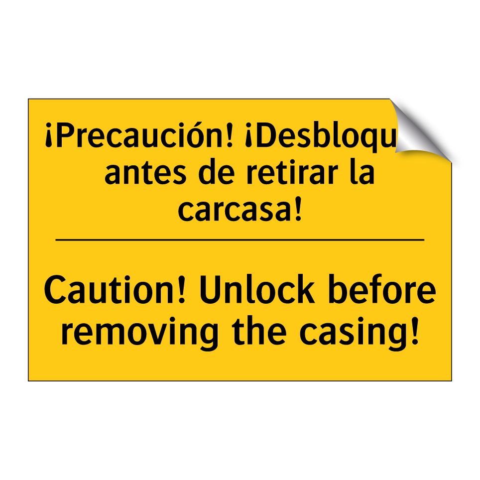 ¡Precaución! ¡Desbloquee antes de retirar la carcasa! - Caution! Unlock before removing the casing!