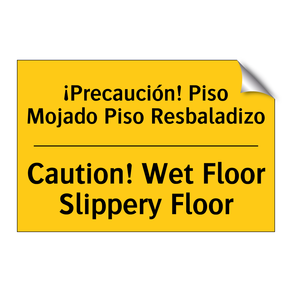 ¡Precaución! Piso Mojado Piso Resbaladizo - Caution! Wet Floor Slippery Floor