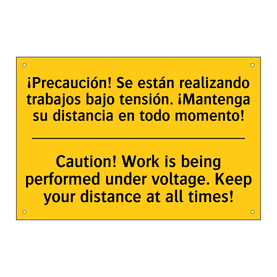 ¡Precaución! Se están realizando trabajos bajo tensión. ¡Mantenga su distancia en todo momento! - Caution! Work is being performed under voltage. Keep your distance at all times!